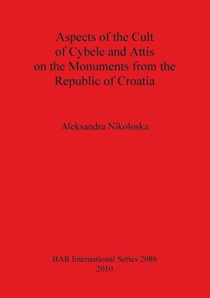 Aspects of the Cult of Cybele and Attis on the Monuments from the Republic of Croatia