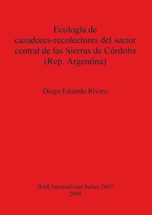 Ecología de cazadores-recolectores del sector central de las Sierras de Córdoba (Rep. Argentina)