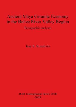 Ancient Maya Ceramic Economy in the Belize River Valley Region