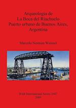 Arqueología de La Boca del Riachuelo. Puerto urbano de Buenos Aires, Argentina