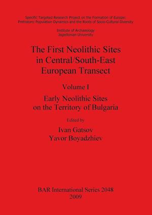 The First Neolithic Sites in Central/South-East European Transect, Volume I