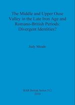 The Middle and Upper Ouse Valley in the Late Iron Age and Romano-British Periods