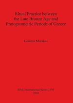 Ritual Practice between the Late Bronze Age and Protogeometric Periods of Greece