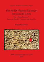 The Relief Plaques of Eastern Eurasia and China