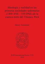 Ideología y realidad en las primeras sociedades sedentarias (1400 ANE-350 DNE) de la cuenca norte del Titicaca, Perú