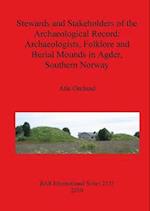 Stewards and Stakeholders of the Archaeological Record