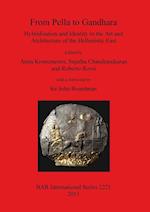 From Pella to Gandhara. Hybridisation and Identity in the Art and Architecture of the Hellenistic East
