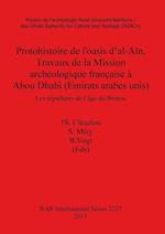 Protohistoire de l'oasis d'al-Aïn, Travaux de la Mission archéologique française à Abou Dhabi (Emirats arabes unis)