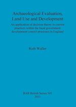 Archaeological Evaluation, Land Use and Development