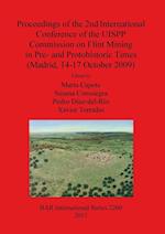 Proceedings of the 2nd International Conference of the UISPP Commission on Flint Mining in Pre- and Protohistoric Times (Madrid, 14-17 October 2009)