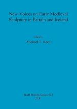 New Voices on Early Medieval Sculpture in Britain and Ireland