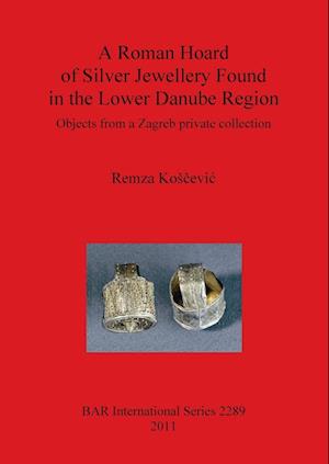 A Roman Hoard of Silver Jewellery Found in the Lower Danube Region