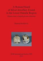 A Roman Hoard of Silver Jewellery Found in the Lower Danube Region