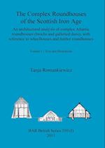 The Complex Roundhouses of the Scottish Iron Age, Volume I 