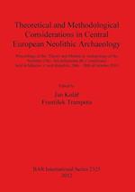 Theoretical and Methodological Considerations in Central European Neolithic Archaeology