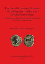 Las cecas ibéricas meridionales de la Hispania Ulterior y su circulación monetaria