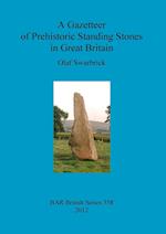 A Gazetteer of Prehistoric Standing Stones in Great Britain