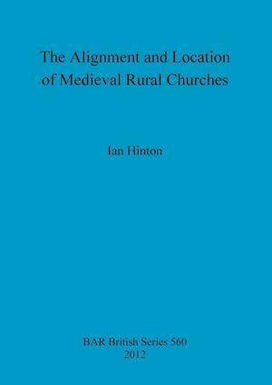 The Alignment and Location of Medieval Rural Churches