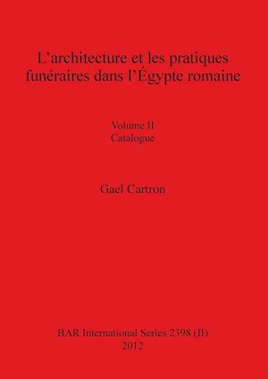 L'architecture et les pratiques funéraires dans l'Égypte romaine