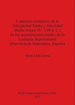 Contextos cerámicos de la Antigüedad Tardía y Alta Edad Media, siglos IV-VIII d. C., en los asentamientos rurales de la Lusitania Septentrional (Provincia de Salamanca, España)