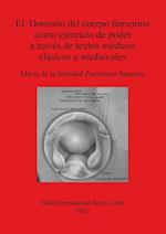 El  Dominio del cuerpo femenino como ejercicio de poder a través de textos médicos clásicos y medievales