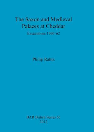 The Saxon and Mediaeval Palaces at Cheddar