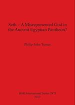 Seth - A Misrepresented God in the Ancient Egyptian Pantheon? 