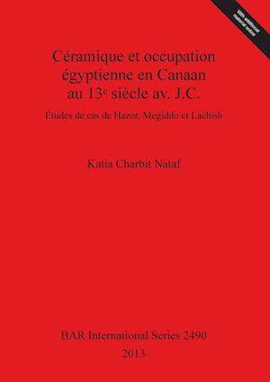 Céramique et occupation égyptienne en Canaan au 13¿ siècle av. J.C.