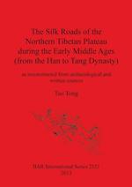 The Silk Roads of the Northern Tibetan Plateau during the Early Middle Ages (from the Han to Tang Dynasty)