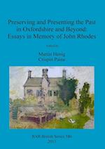 Preserving and Presenting the Past in Oxfordshire and Beyond