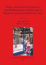 Pottery and Social Dynamics in the Mediterranean and Beyond in Medieval and Post-Medieval Times