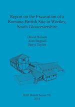 Report on the Excavation of a Romano-British Site in Wortley, South Gloucestershire
