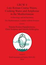 LRCW 4 Late Roman Coarse Wares, Cooking Wares and Amphorae in the Mediterranean, Volume II 