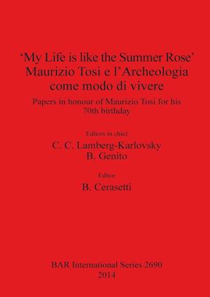 'My Life is like the Summer Rose' Maurizio Tosi e l'Archeologia come modo di vivere