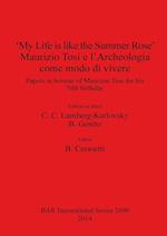 'My Life is like the Summer Rose' Maurizio Tosi e l'Archeologia come modo di vivere