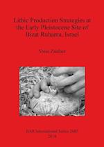 Lithic Production Strategies at the Early Pleistocene Site of Bizat Ruhama, Israel
