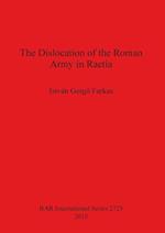 The Dislocation of the Roman Army in Raetia