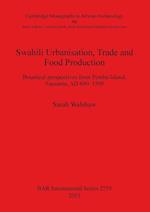 Swahili Urbanisation, Trade and Food Production