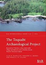The Toquaht Archaeological Project: Research at T'ukw'aa, a Nuu-chah-nulth village and defensive site in Barkley Sound, Western Vancouver Island 