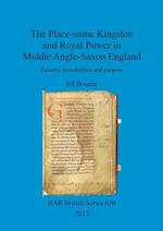 The Place-name Kingston and Royal Power in Middle Anglo-Saxon England
