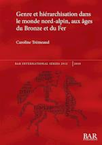 Genre et hierarchisation dans le monde nord-alpin, aux ages du Bronze et du Fer