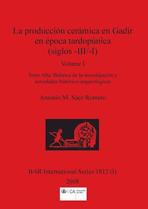 La producción cerámica en Gadir en época tardopúnica (siglos -III/-I), Volume I