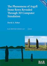 The Phenomena of Argyll Stone Rows Revealed Through 3D Computer Simulation