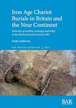 Iron Age Chariot Burials in Britain and the Near Continent 