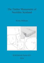 The Timber Monuments of Neolithic Scotland