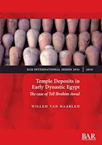 Temple Deposits in Early Dynastic Egypt