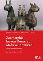 Zoomorphic Incense Burners of Medieval Khurasan