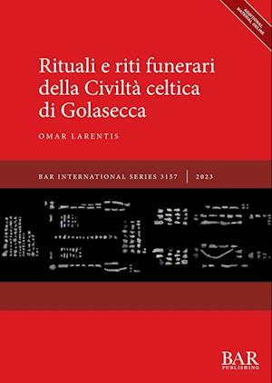 Rituali e riti funerari della Civiltà celtica di Golasecca