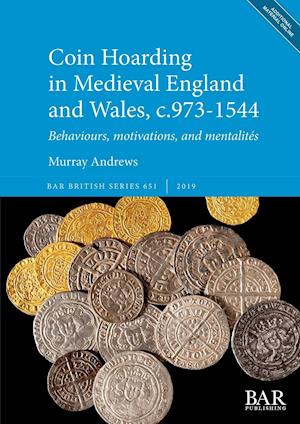 Coin Hoarding in Medieval England and Wales, c.973-1544