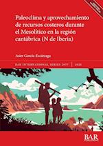 Paleoclima y aprovechamiento de recursos costeros durante el Mesolítico en la región cantábrica (N de Iberia)